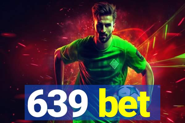 639 bet